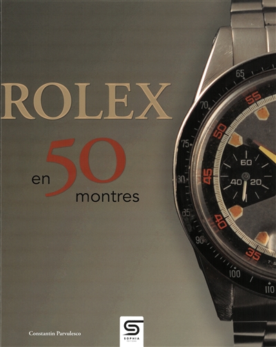 Rolex classiques : une histoire en 50 montres : 1927-1987