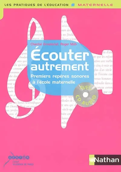 Ecouter autrement : premiers repères sonores à l'école maternelle