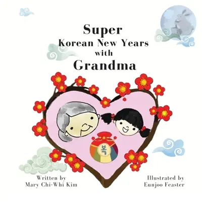El Súper Año Nuevo Coreano con Abuelita