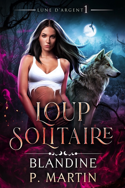 Lune d'argent. Vol. 1. Loup solitaire