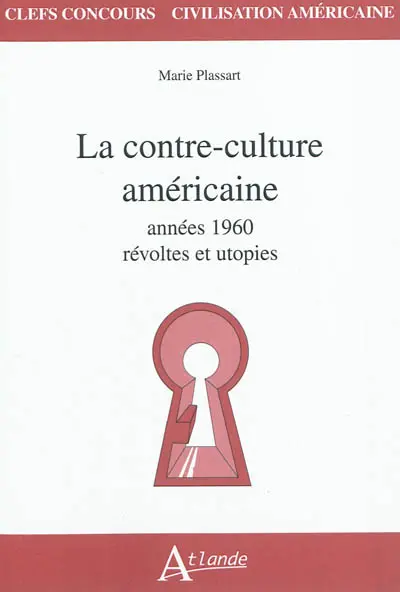 La contre-culture américaine : années 1960, révoltes et utopies
