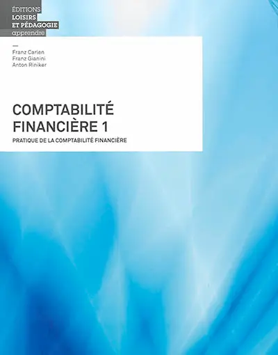 Comptabilité financière. Vol. 1. Pratique de la comptabilité financière