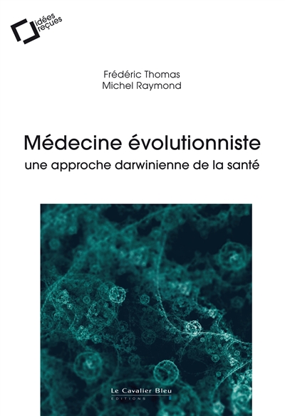 Médecine évolutionniste : une approche darwinienne de la santé