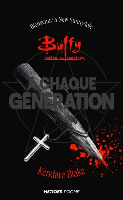Buffy contre les vampires. Vol. 1. A chaque génération : bienvenue à New Sunnydale