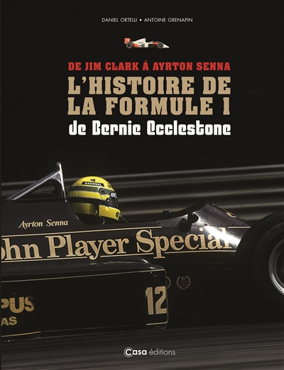 Histoires de la Formule 1 de Bernie Ecclestone : de Jim Clark à Ayrton Senna