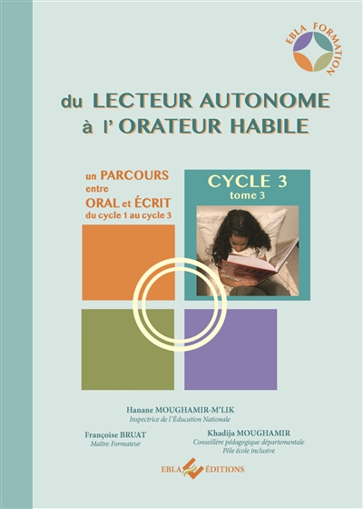 Du lecteur autonome à l'orateur habile : un parcours entre oral et écrit du cycle 1 au cycle 3. Vol. 3. Cycle 3