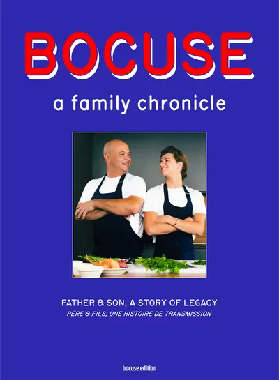 Bocuse père & fils, une histoire de transmission. Bocuse, a family chronicle : father & son, a story of legacy