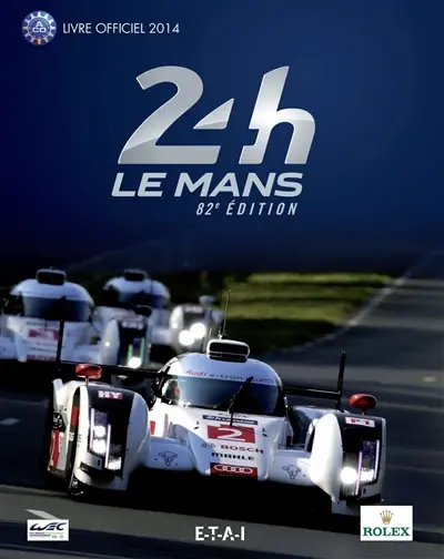 24h Le Mans : 82e édition : livre officiel 2014