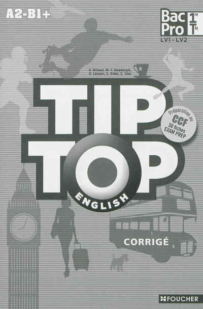 Tip-top English, A2-B1+ : bac pro 1re, terminale LV1-LV2 : corrigé