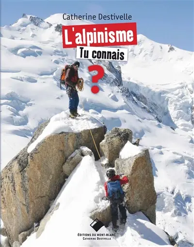 L'alpinisme : tu connais ?