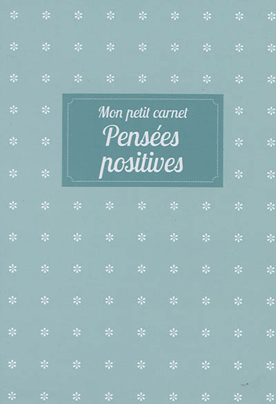 Mon petit carnet : pensées positives
