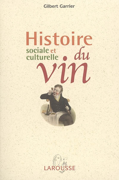 Histoire sociale et culturelle du vin. Les mots de la vigne et du vin