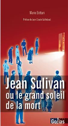 Jean Sulivan ou Le grand soleil de la mort - Marie Botturi