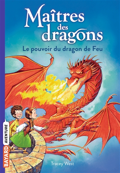 Maîtres des dragons. Vol. 4. Le pouvoir du dragon de feu