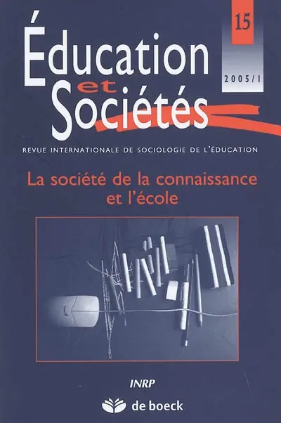 Education et sociétés, n° 15. La société de la connaissance et l'école