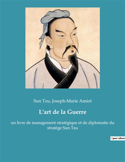 L'art de la Guerre : un livre de management stratégique et de diplomatie du stratège Sun Tzu