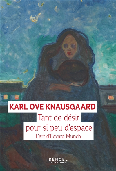 Tant de désir pour si peu d'espace : l'art d'Edvard Munch