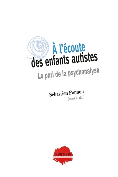 A l'écoute des enfants autistes : le pari de la psychanalyse