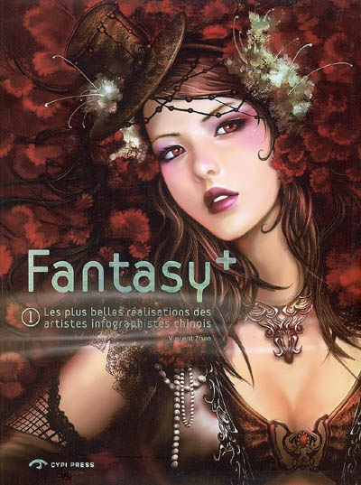 Fantasy +. Vol. 1. Les plus belles réalisations des artistes infographistes chinois