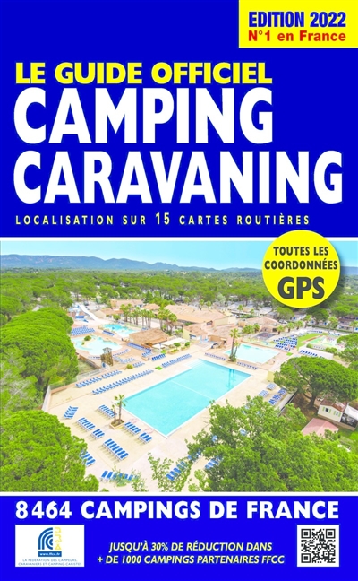 Le guide officiel camping caravaning : localisation sur 15 cartes routières : 8.464 campings de France
