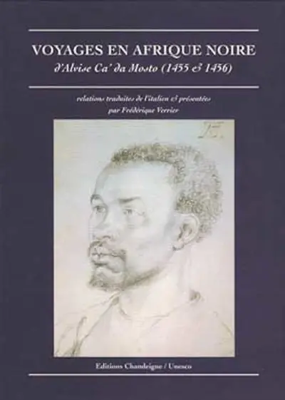 Voyages en Afrique noire : d'Alvise Ca'da Mosto (1455 et 1456)