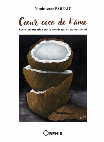 Coeur coco de l'âme : porte ton attention sur le monde qui vit autour de toi