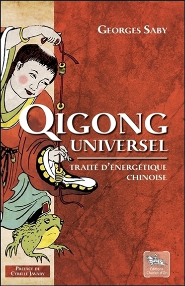 Qigong universel : traité d'énergétique chinoise