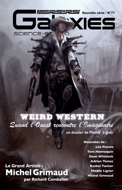 Galaxies : science-fiction, n° 77. Weird western : quand l'Ouest rencontre l'imaginaire