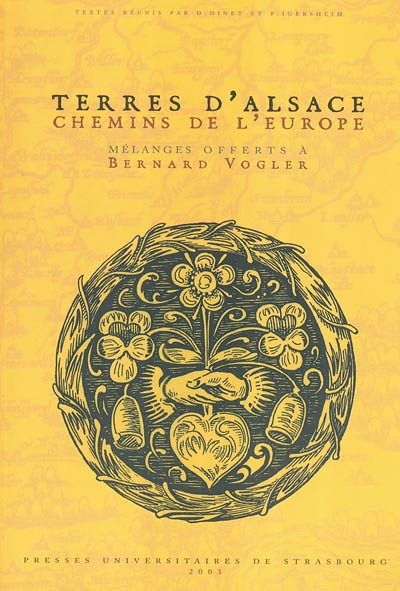 Terres d'Alsace, chemins de l'Europe : mélanges offerts à Bernard Vogler