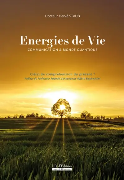 Energies de vie : communication & monde quantique : clé(s) de compréhension du présent ?
