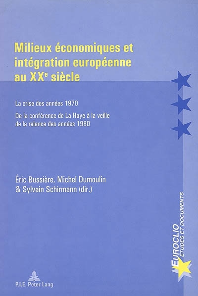 Milieux économiques et intégration européenne au XXe siècle : la crise des années 1970, de la conférence de La Haye à la veille de la relance des années 1980