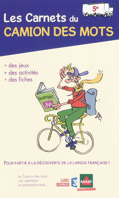 Les carnets du camion des mots, 5e : des jeux, des activités, des fiches pour partir à la découverte de la langue française !