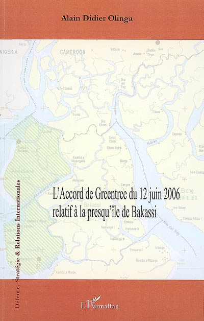 L'accord de Greentree du 12 juin 2006 relatif à la presqu'île de Bakassi