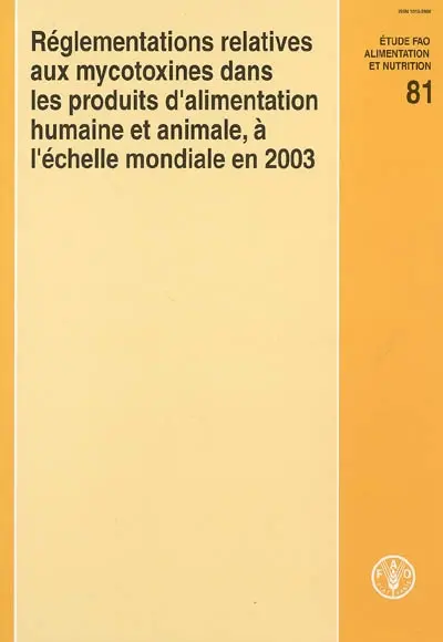Réglementations relatives aux mycotoxines dans les produits d'alimentation humaine et animale, à l'échelle mondiale en 2003