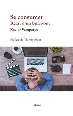 Se consumer : Récit d'un burn-out