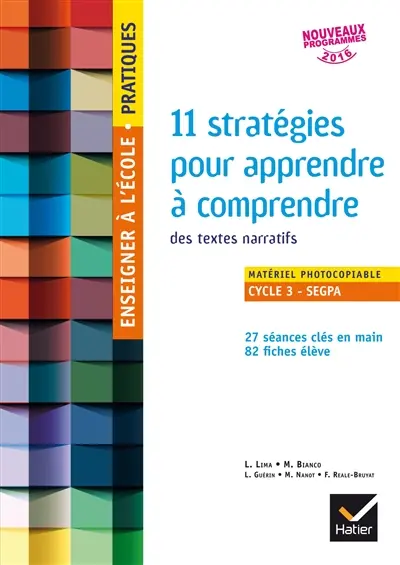 11 stratégies pour apprendre à comprendre des textes narratifs cycle 3 SEGPA : matériel photocopiable : nouveaux programmes 2016