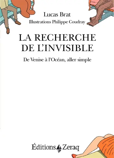 La recherche de l'invisible : de Venise à l'océan, aller simple La recherche de l'invisible : de Venise à l'océan, aller simple