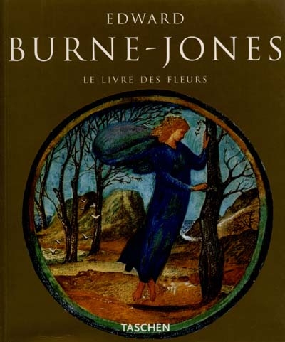 Edward Burne-Jones : le livre des fleurs