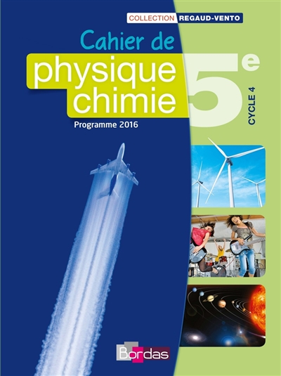 Cahier de physique chimie 5e, cycle 4 : programme 2016