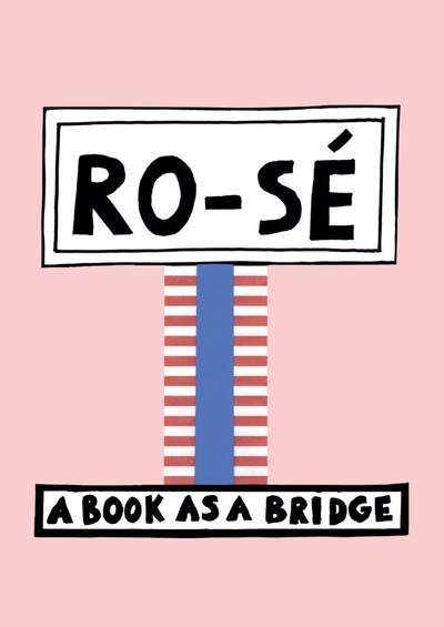 Ro-sé : a book as a bridge