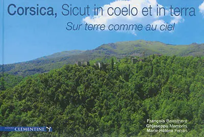 Corsica, sicut in coelo et in terra. Corsica, sur terre comme au ciel
