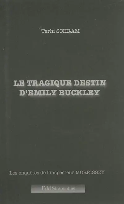Le tragique destin d'Emily Buckley : les enquêtes de l'inspecteur Morrissey