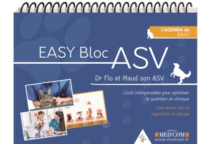 easy bloc asv, l'agenda de l'asv : l'outil indispensable pour optimiser le quotidien en clinique : une année zen et organisée en équipe