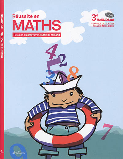 Réussite en maths : révision du programme scolaire romand : 3e Harmos, 6-7 ans