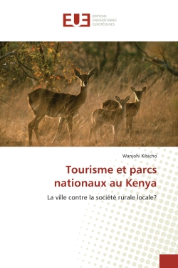 Tourisme et parcs nationaux au Kenya : La ville contre la société rurale locale ?