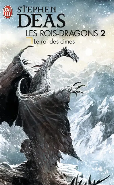 Les rois-dragons. Vol. 2. Le roi des cimes