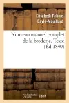 Nouveau manuel complet de la broderie. Texte Vol.1
