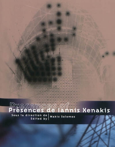 Présences de Iannis Xenakis. Presences of Iannis Xenakis