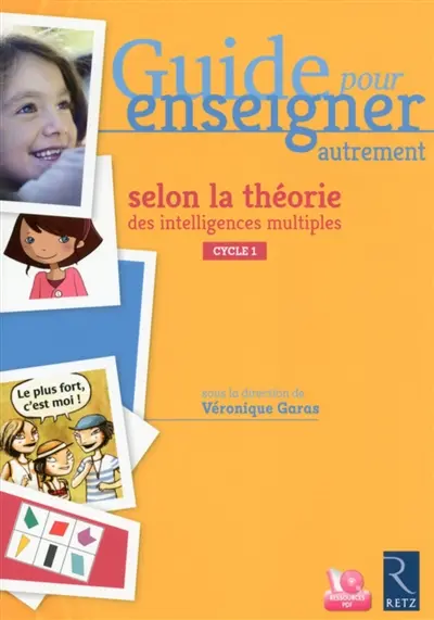 Guide pour enseigner autrement : selon la théorie des intelligences multiples : cycle 1