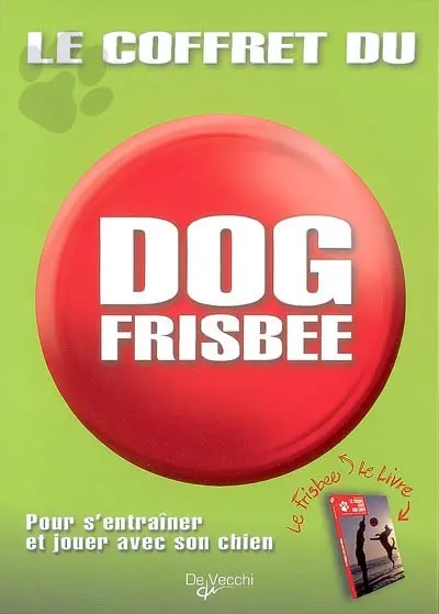 Le coffret du dog frisbee : pour s'entraîner et jouer avec son chien